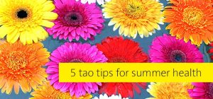 5 tao tips for summer health