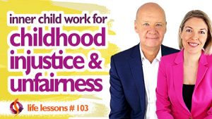 Using Inner Child Work to Heal Childhood Injustice and Unfairness