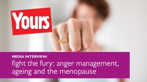 fight the fury: anger management, ageing & the menopause