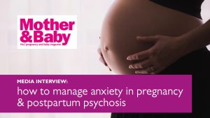 how to manage anxiety in pregnancy and postpartum psychosis
