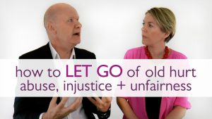 how to let go of old hurt, abuse, injustice + unfairness