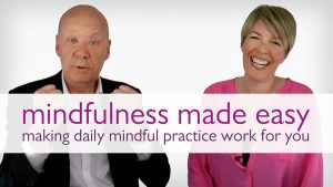 mindfulness made easy | making daily mindful practice work for you