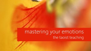 mastering your emotions: the taoist teaching (part 1/3)