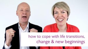 how to cope with life transitions, change & new beginnings
